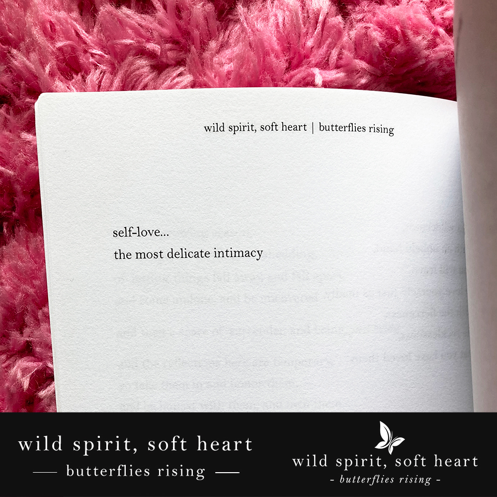 self-love… the most delicate intimacy - butterflies rising