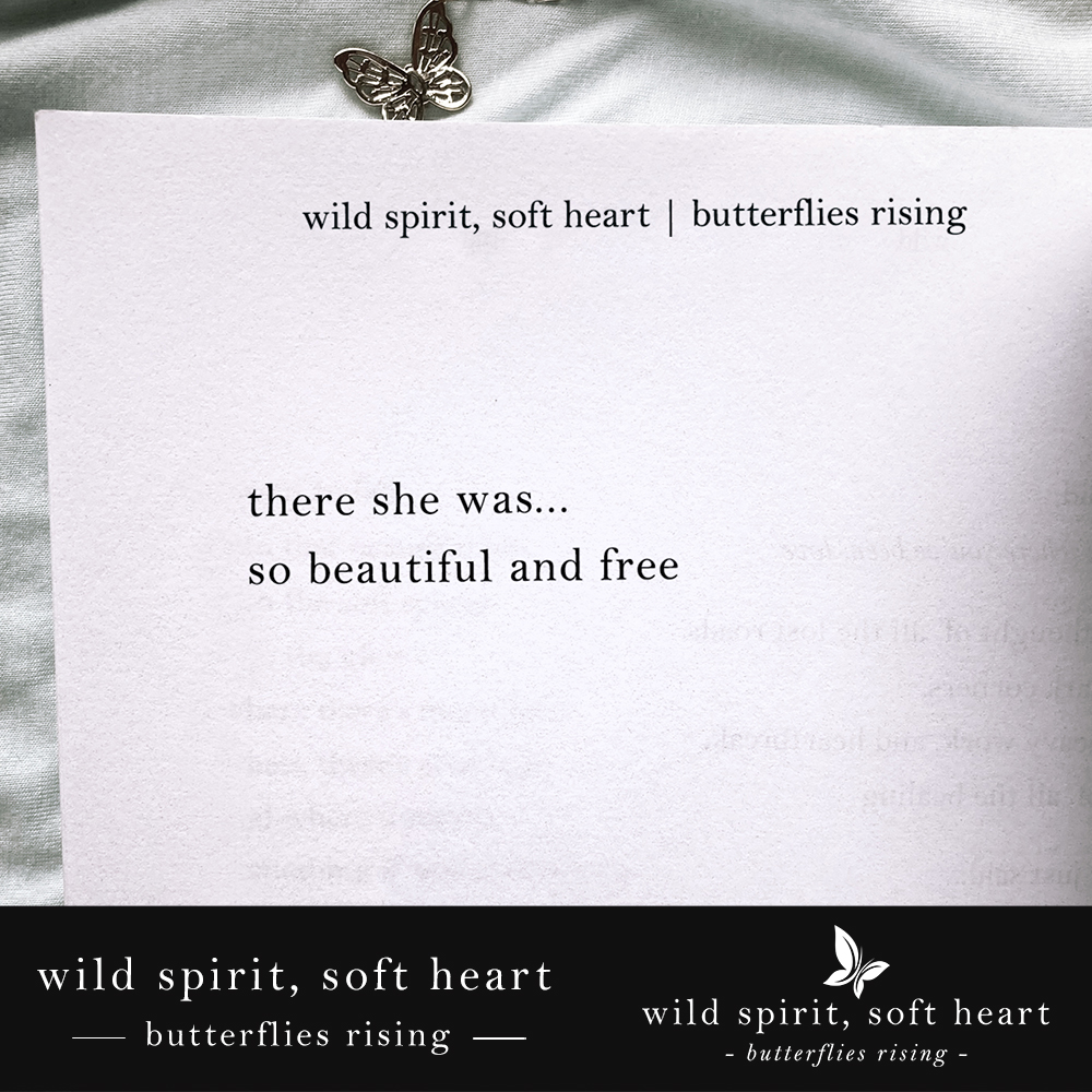 there she was… so beautiful and free